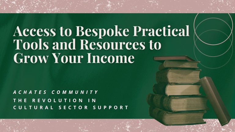 A green and dusty pink graphic with a pile of books, with the text 'Access to Bespoke Practical Tools and Resources to Grow Your Income' in large font, and then text below, saying 'Achates Community - The revolution in cultural sector support'